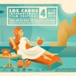 Film Festival Returns to Los Cabos for Fourth International Edition